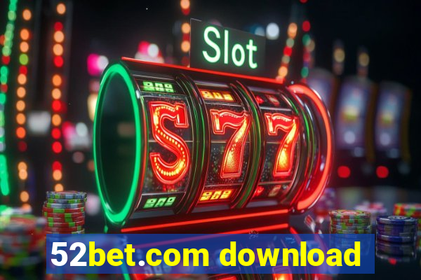 52bet.com download